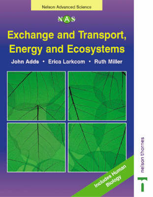 Exchange and Transport, Energy and Ecosystems (Nelson Advanced Science: Biology)