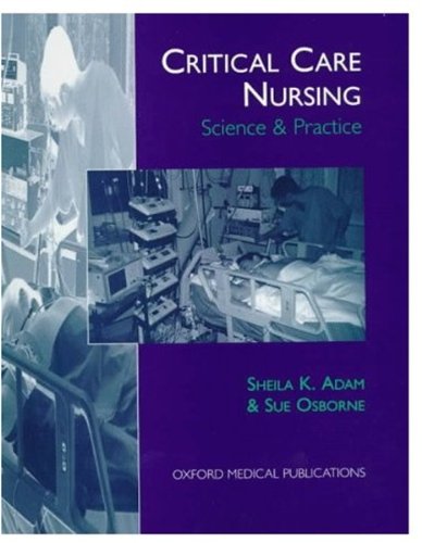 Critical Care Nursing: Science and Practice (Oxford Medical Publications)