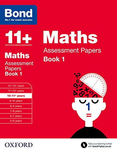 Bond 11+: Maths Assessment Papers: 10-11+ years Book 1