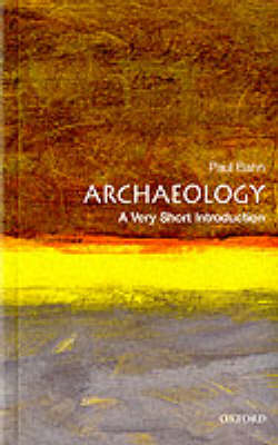 Archaeology: A Very Short Introduction (Very Short Introductions)