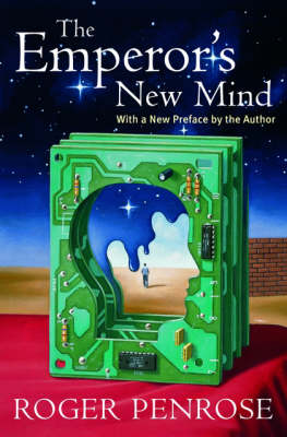 The Emperor's New Mind: Concerning Computers, Minds and the Laws of Physics (Popular Science)