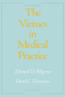 The Virtues in Medical Practice