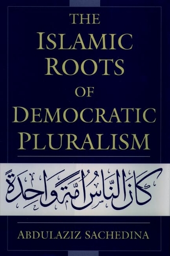 The Islamic Roots of Democratic Pluralism