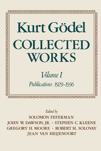 Kurt Gödel: Collected Works