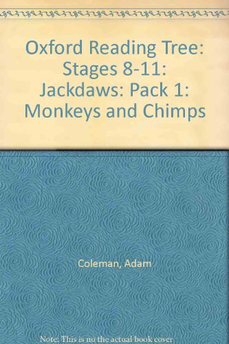 Oxford Reading Tree: Stages 8-11: Jackdaws: Monkeys and Chimps (Pack 1)