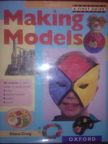 A First Guide to Making Models