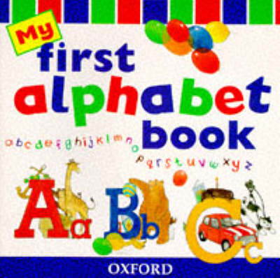 My First Alphabet Book (My First Book Of...)