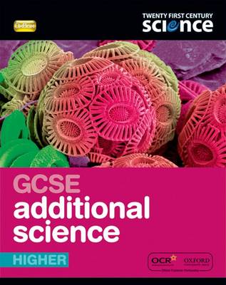 Twenty First Century Science: GCSE Additional Science Higher Student Book 2/E (25th Century Science)