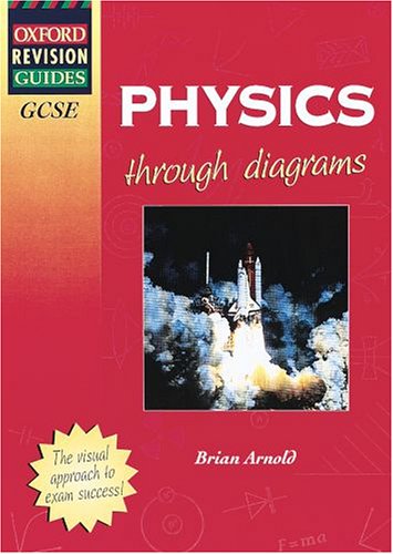 GCSE Physics Through Diagrams (Oxford Revision Guides)