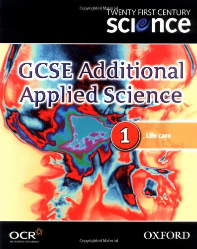 Twenty First Century Science: GCSE Additional Applied Science Module 1 Textbook: Life Care (Gcse 21st Century Science)