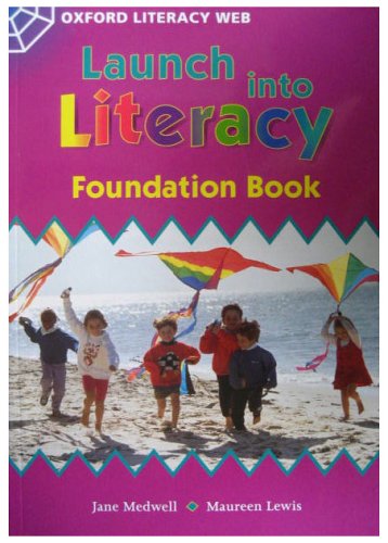 Oxford Literacy Web: Launch into Literacy: Foundation Book (Oxford Literacy Web)