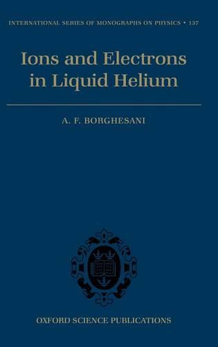 Ions and Electrons in Liquid Helium