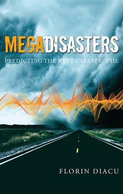Megadisasters: Predicting the next catastrophe