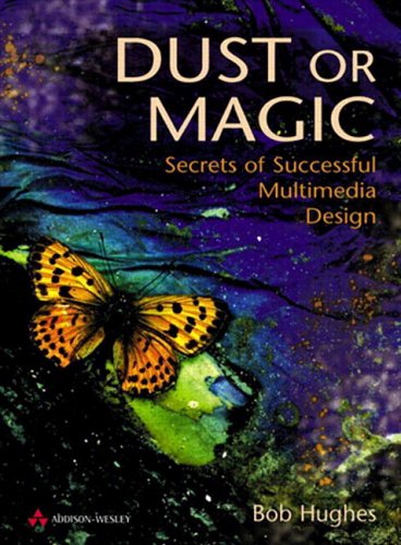 Dust or Magic: Secrets of Successful Multimedia Design