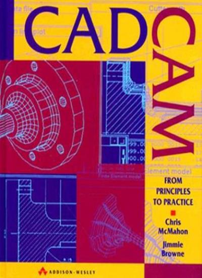 CADCAM: From Principles to Practice