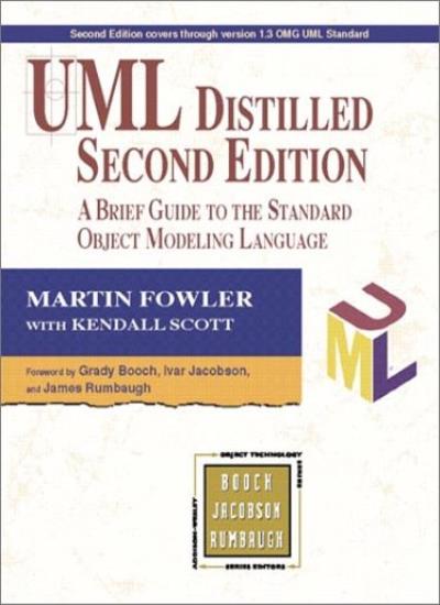 UML Distilled: A Brief Guide to the Standard Object Modeling Language (Object Technology S.)