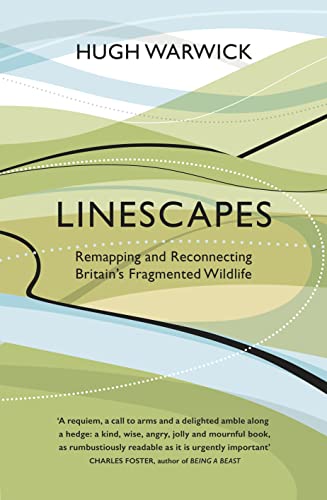 Linescapes: Remapping and Reconnecting Britain's Fragmented Wildlife