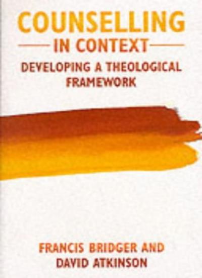 Counselling in Context: Developing a Theological Framework