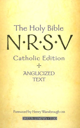 The Holy Bible: New Revised Standard Version Catholic Edition: N.R.S.V. Catholic Edition and Anglicized Text (Bible Nrsv Catholic Edition)
