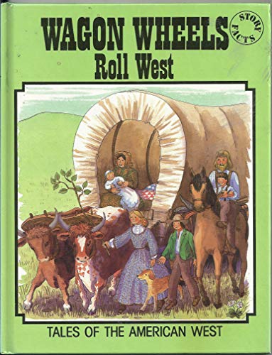 Wagon Wheels Roll West (Story facts)