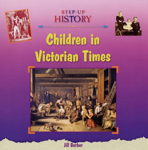 Children in Victorian Times (Step-up History)