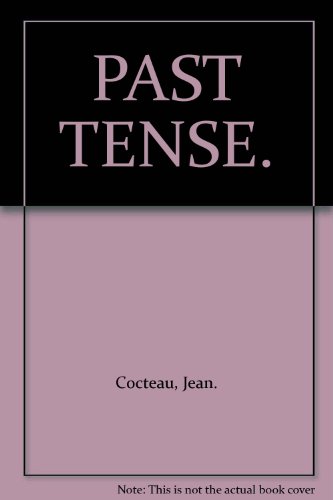Past Tense: v. 1: Cocteau Diaries