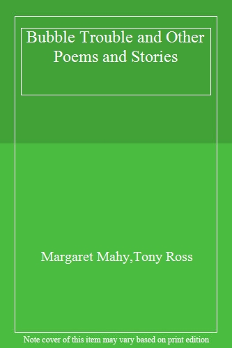 Bubble Trouble and Other Poems and Stories