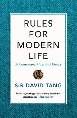 Rules for Modern Life: A Connoisseur's Survival Guide