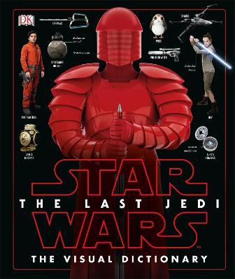 Star Wars The Last JediTM The Visual Dictionary