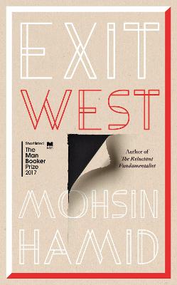 Exit West: SHORTLISTED for the Man Booker Prize 2017