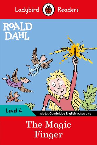 Ladybird Readers Level 4 - Roald Dahl - The Magic Finger (ELT Graded Reader)