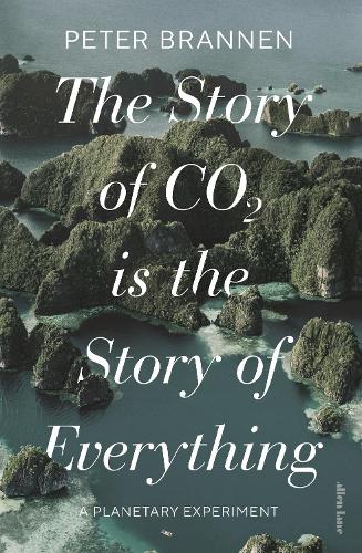 The Story of CO2 Is the Story of Everything