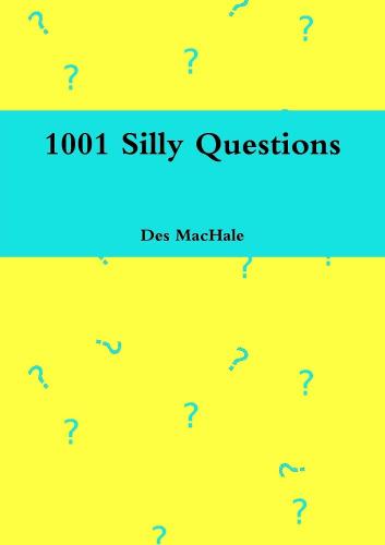 1001 Silly Questions
