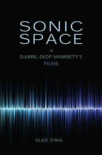 Sonic Space in Djibril Diop Mambety's Films