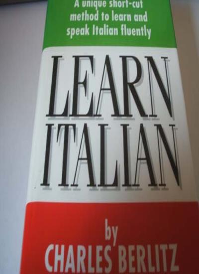 Learn Italian: A unique short-cut method to learn and speak Italian fluently