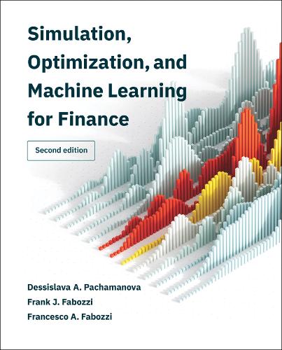 Simulation, Optimization, and Machine Learning for Finance, second edition