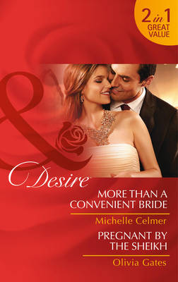 More than a Convenient Bride (Texas Cattleman's Club: After the Storm - Book 7): More Than a Convenient Bride / More Than a Convenient Bride / Pregnant by the Sheikh / Pregnant by the Sheikh