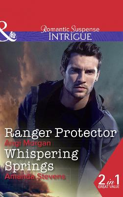 Ranger Protector: Ranger Protector (Texas Brothers of Company B, Book 1) / Whispering Springs