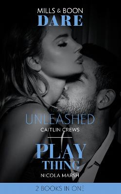 Unleashed / Play Thing: Unleashed (Hotel Temptation) / Play Thing (Hot Sydney Nights) (Dare)