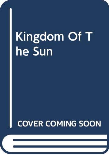 Kingdom Of The Sun