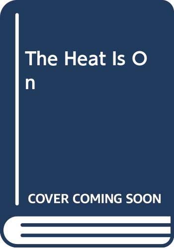 The Heat Is On