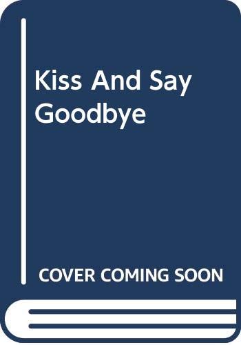 Kiss And Say Goodbye