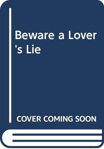 Beware a Lover's Lie