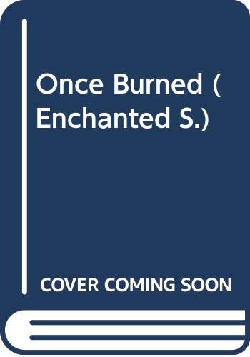 Once Burned (Enchanted S.)