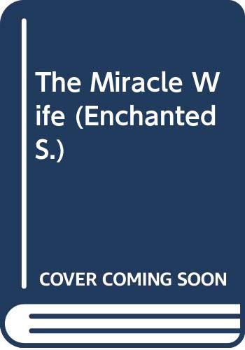 The Miracle Wife (Enchanted S.)