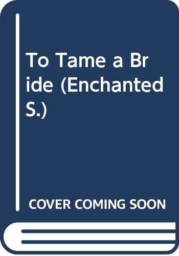 To Tame a Bride (Enchanted S.)