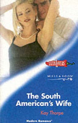 The South American's Wife (Modern Romance)