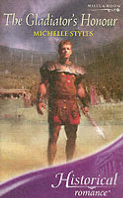 The Gladiator's Honour (Mills & Boon Historical)