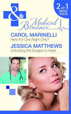 Hers For One Night Only?/Unlocking the Surgeon's Heart
