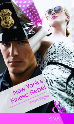 New York's Finest Rebel (Mills & Boon RIVA)